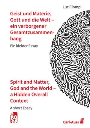geist-und-materie-gott-und-die-welt-ein-verborgener-gesamtzusammenhang-spirit-and-matter-god-and-the-world-a-hidden-overall-context-epub-3-luc-ciompi